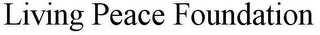 LIVING PEACE FOUNDATION