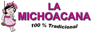 LA MICHOACANA, 100% TRADICIONAL