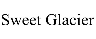 SWEET GLACIER