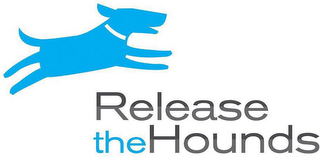 RELEASE THE HOUNDS
