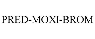 PRED-MOXI-BROM