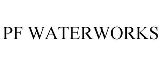 PF WATERWORKS