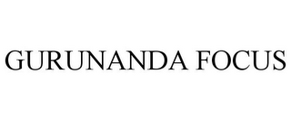 GURUNANDA FOCUS