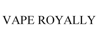 VAPE ROYALLY