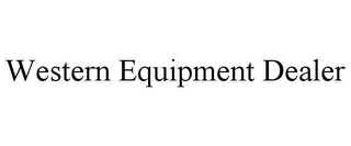 WESTERN EQUIPMENT DEALER