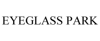 EYEGLASS PARK