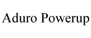 ADURO POWERUP