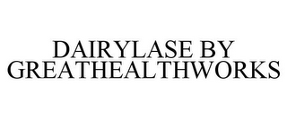 DAIRYLASE BY GREATHEALTHWORKS