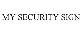 MY SECURITY SIGN