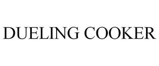 DUELING COOKER