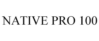 NATIVE PRO 100