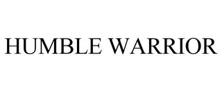 HUMBLE WARRIOR