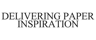 DELIVERING PAPER INSPIRATION