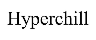 HYPERCHILL