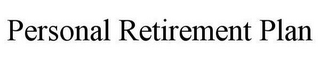 PERSONAL RETIREMENT PLAN