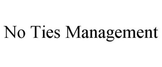 NO TIES MANAGEMENT