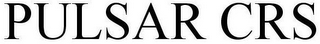 PULSAR CRS