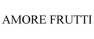 AMORE FRUTTI
