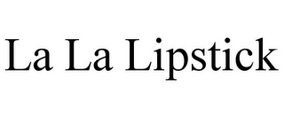 LA LA LIPSTICK