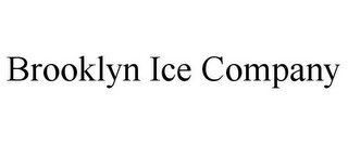 BROOKLYN ICE COMPANY