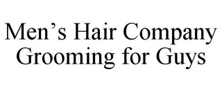 MEN'S HAIR COMPANY GROOMING FOR GUYS