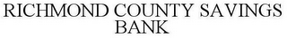 RICHMOND COUNTY SAVINGS BANK
