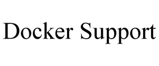 DOCKER SUPPORT