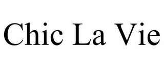 CHIC LA VIE