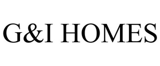 G&I HOMES