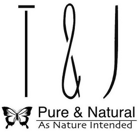 T & J PURE & NATURAL AS NATURE INTENDED