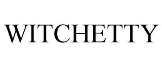 WITCHETTY