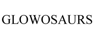 GLOWOSAURS