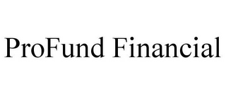 PROFUND FINANCIAL