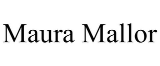 MAURA MALLOR