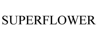 SUPERFLOWER