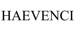 HAEVENCI