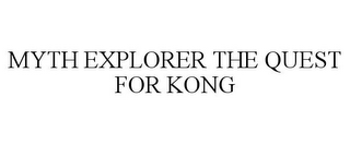 MYTH EXPLORER THE QUEST FOR KONG