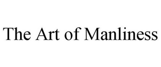 THE ART OF MANLINESS
