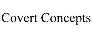 COVERT CONCEPTS
