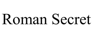 ROMAN SECRET