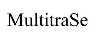 MULTITRASE