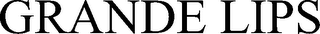 GRANDE LIPS