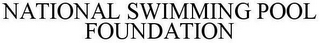 NATIONAL SWIMMING POOL FOUNDATION