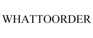 WHATTOORDER