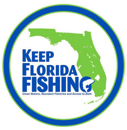 KEEP FLORIDA FISHING CLEAN WATERS, ABUNDANT FISHERIES AND ACCESS TO BOTH