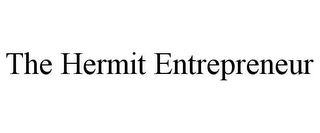 THE HERMIT ENTREPRENEUR