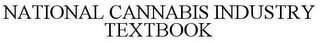 NATIONAL CANNABIS INDUSTRY TEXTBOOK