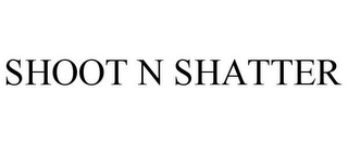 SHOOT N SHATTER