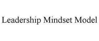 LEADERSHIP MINDSET MODEL