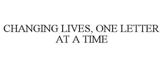 CHANGING LIVES, ONE LETTER AT A TIME